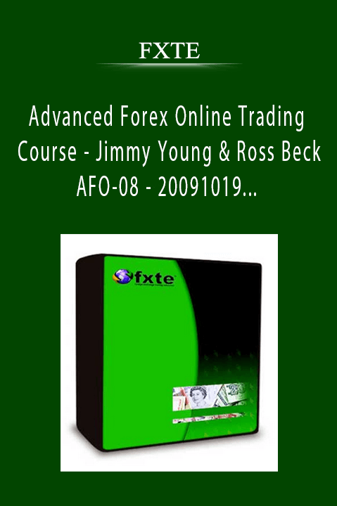 FXTE - Advanced Forex Online Trading Course - Jimmy Young & Ross Beck - AFO-08 - 20091019 - Complete 6 Months Live Online Seminar