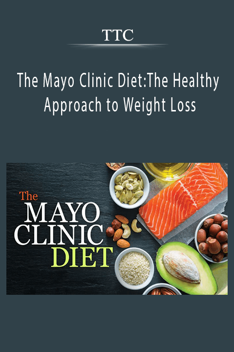 TTC - The Mayo Clinic DietThe Healthy Approach to Weight Loss