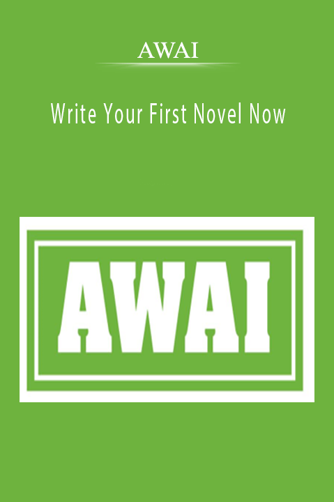 AWAI - Write Your First Novel Now