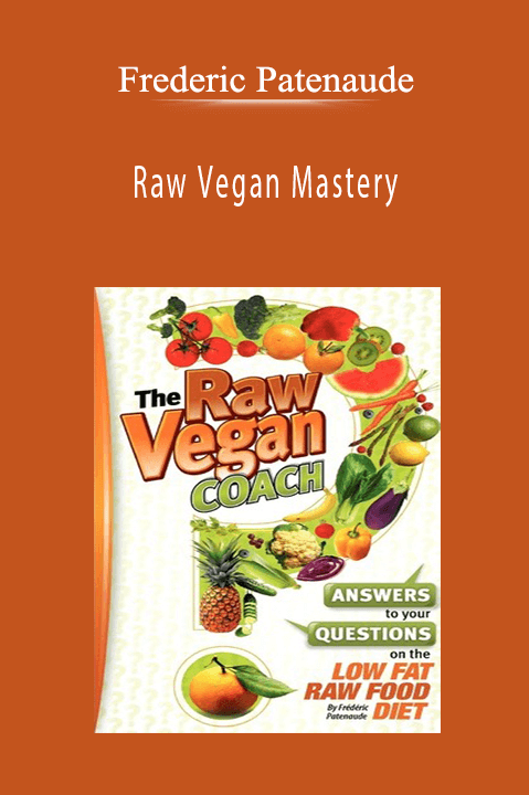 Frederic Patenaude - Raw Vegan Mastery