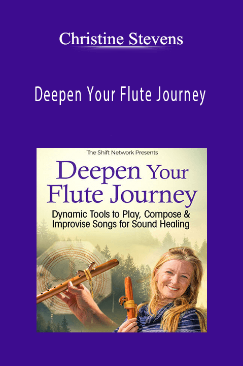 Christine Stevens - Deepen Your Flute Journey