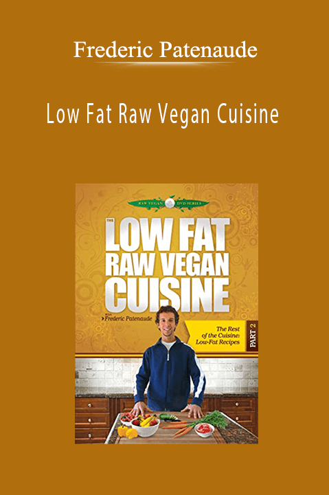 Frederic Patenaude - Low Fat Raw Vegan Cuisine