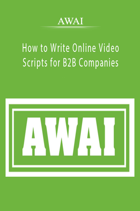 AWAI - How to Write Online Video Scripts for B2B Companies