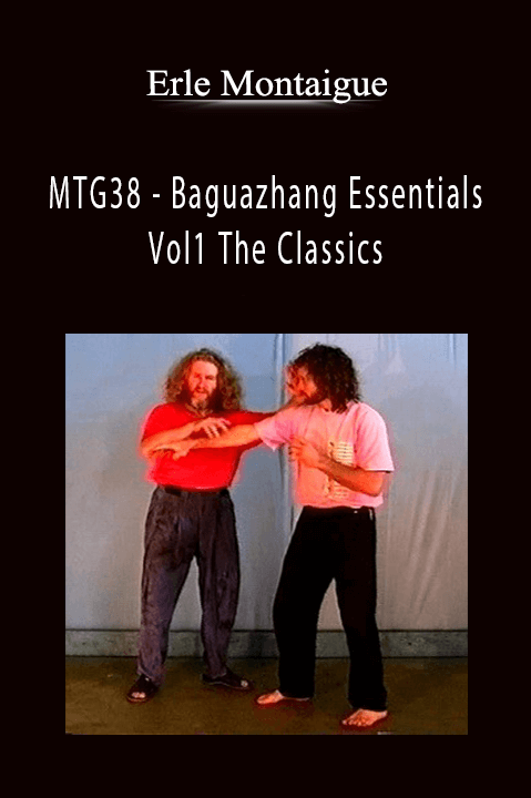 Erle Montaigue - MTG38 - Baguazhang Essentials Vol1 The Classics