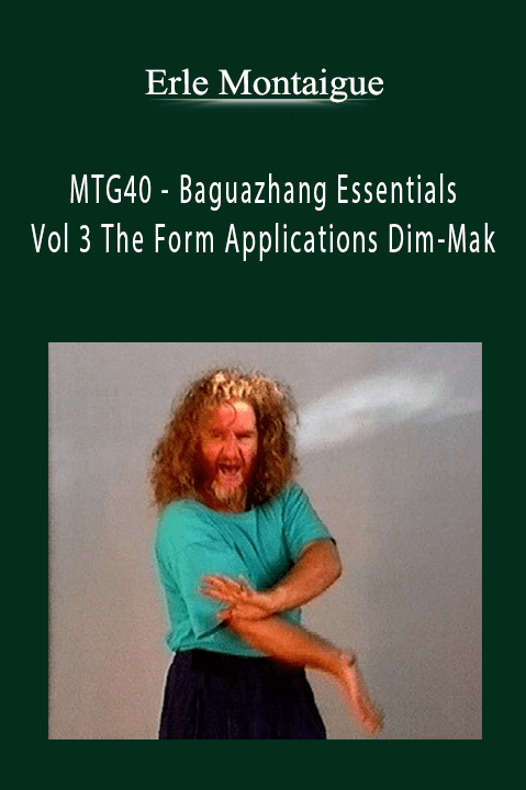 Erle Montaigue - MTG40 - Baguazhang Essentials Vol 3 The Form Applications Dim-Mak