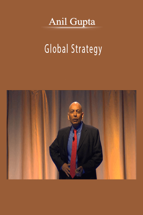 Anil Gupta - Global Strategy