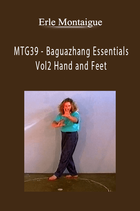 Erle Montaigue - MTG39 - Baguazhang Essentials Vol2 Hand and Feet