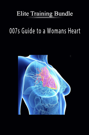 007s Guide to a Womans Heart - Elite Training Bundle