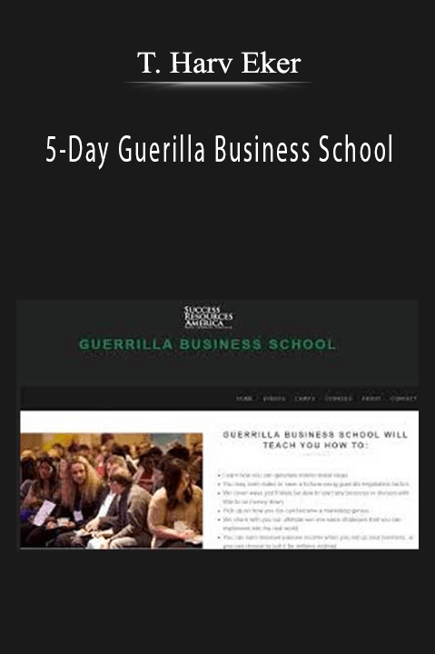 5-Day Guerilla Business School - T. Harv Eker