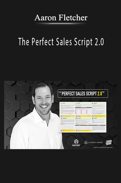 Aaron Fletcher - The Perfect Sales Script 2.0