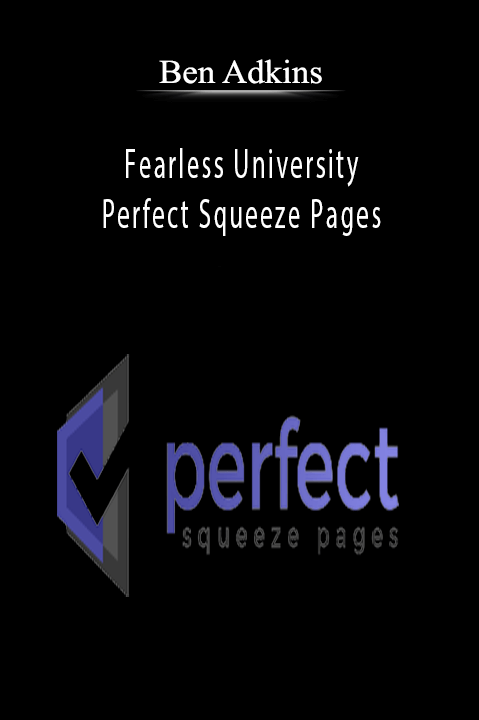 Ben Adkins - Fearless University - Perfect Squeeze Pages.