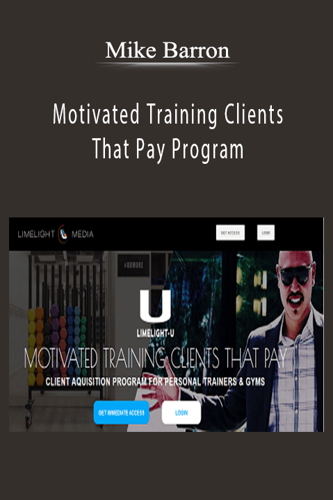 Mike Barron - Motivated Training Clients That Pay Program.