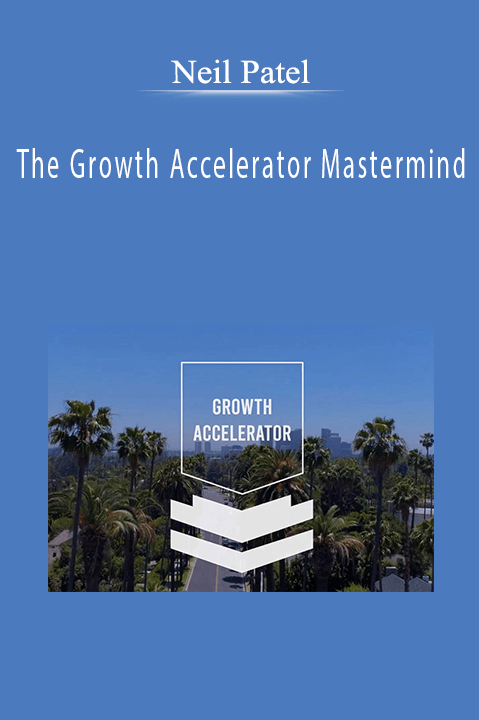 Neil Patel - The Growth Accelerator Mastermind