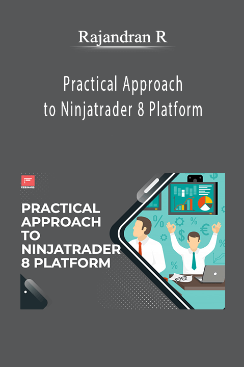 Rajandran R - Practical Approach to Ninjatrader 8 Platform