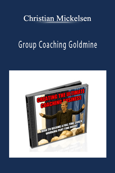 Christian Mickelsen - Group Coaching Goldmine