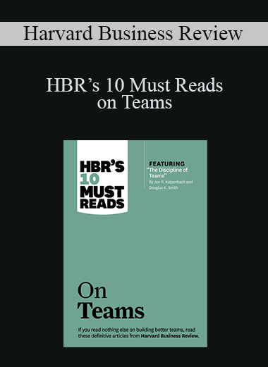 Harvard Business Review - HBR’s 10 Must Reads on Teams