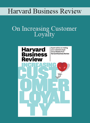 Harvard Business Review - On Increasing Customer Loyalty